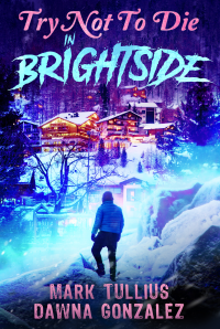 Try Not to Die: In Brightside: An Interactive Adventure
