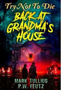 Try Not to Die: Back at Grandma's House: An Interactive Adventure