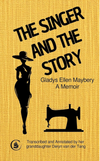 THE SINGER AND THE STORY: Gladys Ellen Maybery - A Memoir (CHERETON FAMILY SAGA SERIES) - Published on Feb, 2025