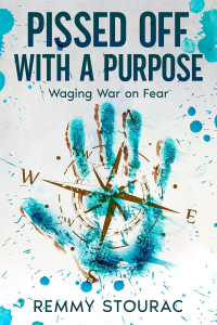 Pissed Off with a Purpose: Waging War on Fear