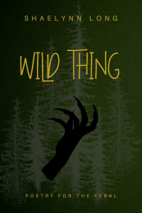 wild thing: poetry for the feral