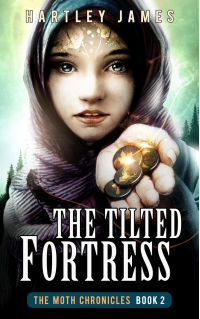 The Tilted Fortress (The Moth Chronicles Book 2)