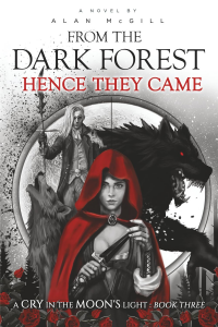 From The Dark Forest Hence They Came: A Cry in the Moon's Light Book Three
