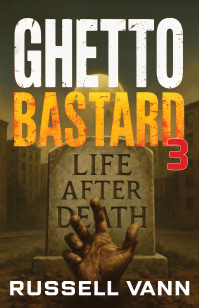 Ghetto Bastard III: Life After Death