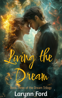 Living the Dream (Dream Trilogy Book 3)