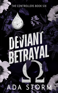 Deviant Betrayal: A dark Omegaverse science fiction romance (The Controllers Book 5)