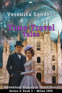Time-Travel Tales Series 4: Book 3 - Milan 1906: Adventure Romance Short Story