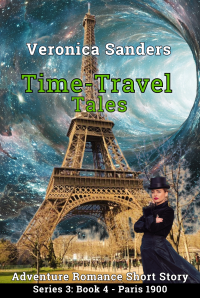 Time-Travel Tales Series 3: Book 4 - Paris 1900 - Adventure Romance Short Story