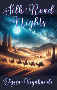 Silk Road Nights (The Vagabunda: Journeys Without Borders Book 1)