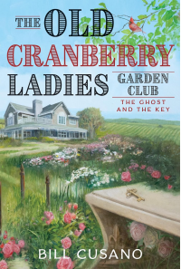 The Old Cranberry Ladies Garden Club: The Ghost and The Key
