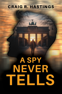 A SPY NEVER TELLS