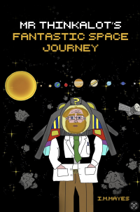 Mr Thinkalot’s Fantastic Space Journey 2025 Revised edition
