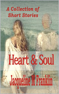 Heart and Soul: A Collection of Short Stories