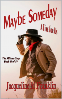 Maybe Someday--Book II (The Allister Saga)
