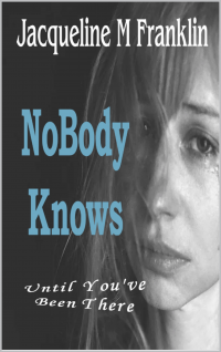 NoBody Knows: Until They've Been There