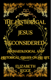 The Historical Jesus Reconsidered: Archaeological and Historical Essays on His Life