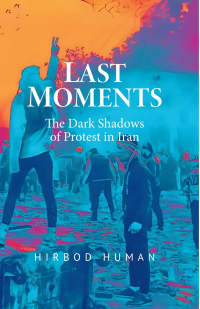 Last Moments: The Dark Shadows of Protest in Iran