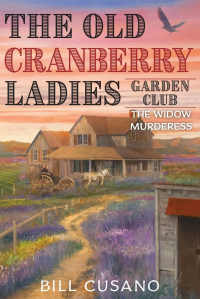 The Old Cranberry Ladies Garden Club: The Widow Murderess