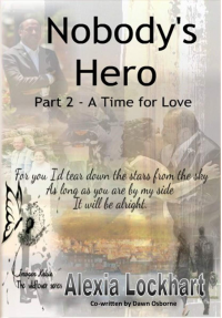 Nobody's Hero Part 2 - A Time for Love