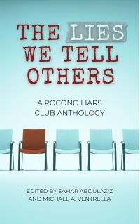 The Lies We Tell Others: A Pocono Liars Club Anthology