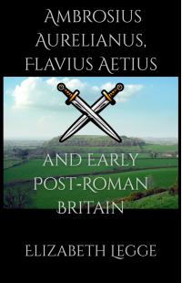 Flavius Aetius, Ambrosius Aurelianus, and Early Post-Roman Britain