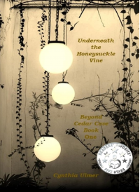 Underneath The Honeysuckle Vine: Beyond Cedar Cove, Book One