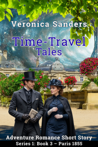 Time-Travel Tales Series 1: Book 3 - Paris 1855: Adventure Romance Short Story