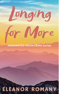 Longing for More: ENCHANTED MOUNTAINS series