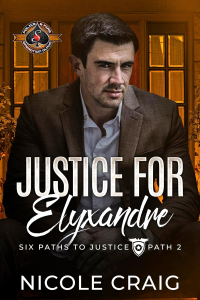 Justice for Elyxandre (Police and Fire: Operation Alpha) (Six Paths to Justice Book 2)