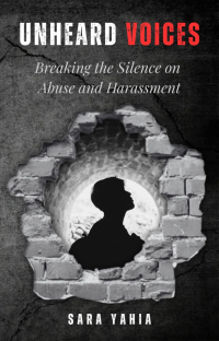 Unheard Voices: Breaking the Silence on Abuse and Harassment