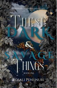 These Dark and Savage Things: Book One (Dark and Savage Series 1)