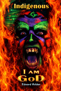 I am GoD: Indigenous (Creation Book 3)