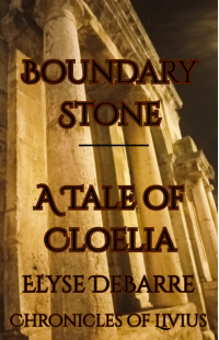 Boundary Stone: A Tale of Cloelia