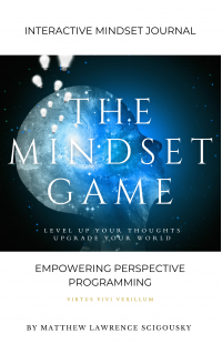 The Mindset Game Journal : Empowering Perspective Programming (Unlocking Your Greatest Assets)