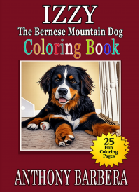 Izzy the Bernese Mountain Dog: Official Coloring Book (Book One Companion)