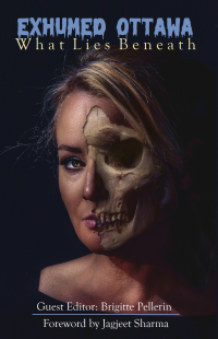 Exhumed Ottawa: What Lies Beneath