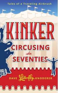 Kinker: Circusing the Seventies (Tales of a Traveling Airbrush Book 2)