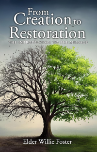 From Creation to Restoration: THE INTRODUCTION TO THE MESSAGE