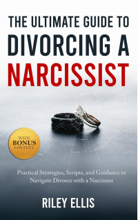 The Ultimate Guide to Divorcing a Narcissist: Practical Strategies, Scripts, and Guidance to Navigate Divorce with a Narcissist (Mental Health for Everyday Warriors)