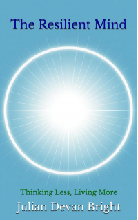 The Resilient Mind: Thinking Less, Living More