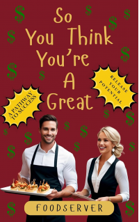 So You Think You’re A Great.: Food Server