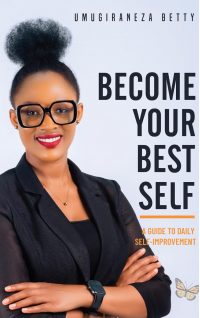 BECOME YOUR BEST SELF: A Guide To Daily Self-Improvement