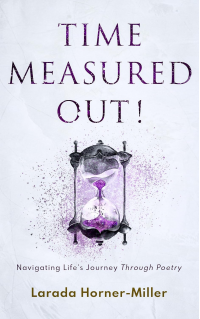 Time Measured Out!: Navigating Life's Journey Through Poetry