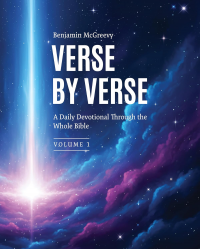 Verse by Verse: A Daily Devotional Through the Whole Bible — Volume 1: Genesis 1–11 — Where the Story Begins