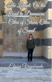 The Levant: On the Road to Damascus -- Cities of Stone, Cities of Sand