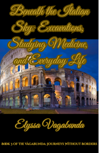 Beneath the Italian Sky: Excavations, Studying Medicine, and Everyday Life