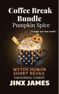 Pumpkin Spice: Coffee Break Bundle: Witch Humor Short Reads Paranormal Comedy: Coffee Break Bundle Series Book 7