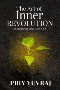 The Art of Inner Revolution: Becoming the Change (Philosophical)