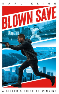 Blown Save: A Killer's Guide To Winning