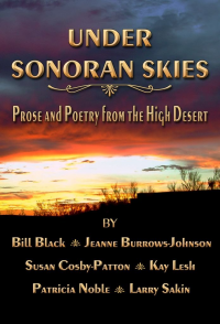 Under Sonoran Skies: Prose and Poetry from the High Desert